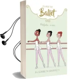 Descargar AudioLibro Perfecta o Casi (Clase de Ballet 2) de Elizabeth Barfety año 2018