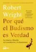 AudioLibro Por que el Budismo es Verdad: La Ciencia y Filosofia de la Meditacion y la Iluminacion de Robert Wright