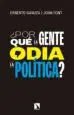 AudioLibro ¿Por que la Gente Odia la Politica?: Como nos Gustaria que se Tomaran las Decisiones Politicas de Joan Font; Ernesto Ganuza