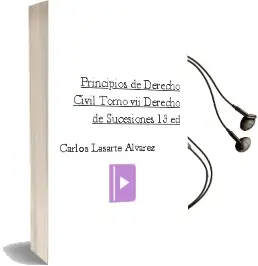 Descargar AudioLibro Principios de Derecho Civil Tomo Vii: Derecho de Sucesiones (13ª Ed.) de Carlos Lasarte Álvarez año 2018