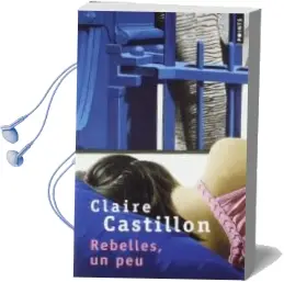Descargar AudioLibro Rebelles, un peu de Claire Castillon año 2018