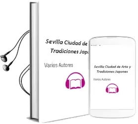 Descargar AudioLibro Sevilla: Ciudad de Arte y Tradiciones (Japones) de Varios Autores año 2018