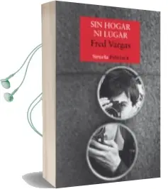 Descargar AudioLibro Sin Hogar ni Lugar (Serie los Tres Evangelistas 3) de Fred Vargas año 2018