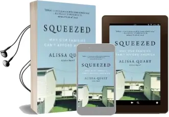 Descargar AudioLibro Squeezed: Why our Families can t Afford America de Alissa Quart año 2018