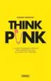 AudioLibro Think Punk: El Nuevo Pensamiento Creativo para Sobrevivir al Caos en la Vida y en la Empresa de Ecequiel Barricart