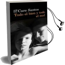 Descargar AudioLibro Todo el Bien y Todo el mal de Care Santos año 2018