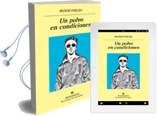 Descargar AudioLibro Un Polvo en Condiciones de Irvine Welsh año 2018