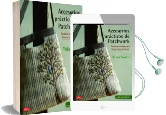 Descargar AudioLibro Accesorios Practicos de Patchwork: Nuevos Diseños para Llevar Todos los Dias de Desconocido año 2018