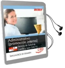 Descargar AudioLibro Administrativo (Promoción Interna). Servicio de Salud de Castilla y León (Sacyl). Simulacros de Examen de Varios Autores año 2018