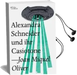 Descargar AudioLibro Alexandra Schneider und ihr Casiotone de Joan Miquel Oliver Ripoll año 2018