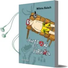 Descargar AudioLibro Antton eta Piraña de Milena Baisch año 2018