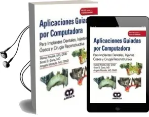 Descargar AudioLibro Aplicaciones Guiadas por Computadora. para Implantes Dentales, Injertos Óseos y Cirugía Reconstructiva + Videos Online de M. Ganz, S. Mottola, A. Rinaldi año 2018