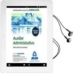 Descargar AudioLibro Auxiliar Administrativo de Corporaciones Locales de Andalucía. Simulacros de Examen de Varios Autores año 2018