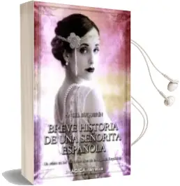 Descargar AudioLibro Breve Historia de una Señorita Española de Angel Buquerin año 2018
