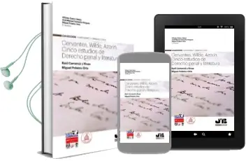 Descargar AudioLibro Cervantes, Wilde, Azorín: Cinco Estudios de Derecho Penal y Liter Atura de Raul Carranca Y Rivas año 2018