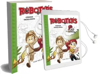 Descargar AudioLibro Codigo Troglodita (Serie Roboters 2) de Tom Helix año 2018