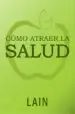 AudioLibro Como Atraer la Salud de Lain Garcia Calvo