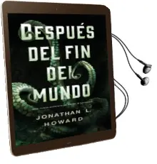 Descargar AudioLibro Después del fin del Mundo de Jonathan L. Howard año 2018