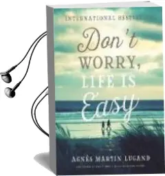 Descargar AudioLibro Don t Worry, Life is Easy de Agnes Martin Lugand año 2018