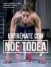 AudioLibro Entrenate con noe Todea: Elige el Momento y el Lugar y Descubre la fit Girl que Llevas Dentro de Noemi Todea