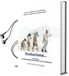 Descargar AudioLibro Evoluciona y Potencia la Transformacion Digital de tu Negocio de Jesús Fernández García año 2018