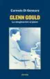 AudioLibro Glenn Gould: La Imaginacion al Piano de Carmelo Di Gennaro