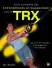 AudioLibro Guia Completa del Entrenamiento en Suspension con el Trx: Los Mejores Ejercicios y los Programas mas Eficaces de Jay Dawes