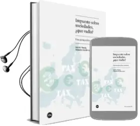 Descargar AudioLibro Impuesto Sobre Sociedades, ¿Quo Vadis?: Una Perspectiva Europea de Varios Autores año 2018