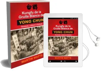 Descargar AudioLibro Kungfu de la Grulla Blanca de Yong Chun de Martin Watts año 2018