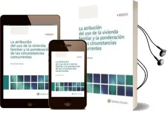 Descargar AudioLibro La Atribución del uso de la Vivienda Familiar y la Ponderación de las Circunstancias Concurrentes de Marta Ordas Alonso año 2018