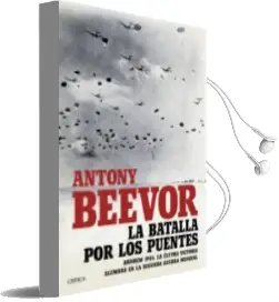 Descargar AudioLibro La Batalla por los Puentes: Arnhem 1944: La Ultima Victoria Alemana en la Segunda Guerra Mundial de Antony Beevor año 2018