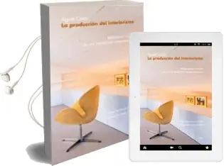 Descargar AudioLibro La Produccion del Interiorismo: Reflexiones Criticas de una Trayectoria Comprometida de Agusti Costa año 2018