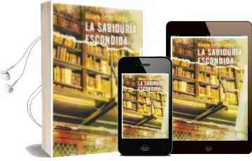 Descargar AudioLibro La Sabiduría Escondida de Antonio Fuster Juarez año 2018