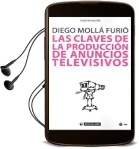 Descargar AudioLibro Las Claves de la Produccion de Anuncios Televisivos de Diego Mollá Furió año 2018