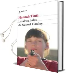 Descargar AudioLibro Las Doce Balas de Samuel Hawley de Hannah Tinti año 2018
