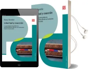 Descargar AudioLibro Libertad y Coaccion: La Paradoja del Gobierno Estaunidense desde su Fundacion hasta el Presente de Gary Gerstle año 2018