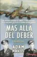 AudioLibro Mas Alla del Deber: Una Increible Historia de Combate y Caballerosidad en los Violentos Cielos de la Segunda Guerra Mundial de Adam Makos