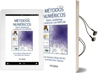 Descargar AudioLibro Metodos Numericos: Teoria, Problemas y Practicas con Matlab (5ª Ed.) de Juan Antonio Infante Del Rio año 2018