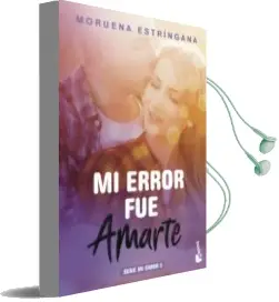 Descargar AudioLibro Mi Error fue Amarte de Moruena Estringana año 2018