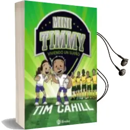 Descargar AudioLibro Mini Timmy - Viviendo un Sueño de Tim Cahill año 2018
