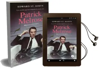 Descargar AudioLibro Patrick Melrose de Edward St. Aubyn año 2018