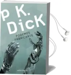 Descargar AudioLibro Podemos Fabricarte de Philip K. Dick año 2018