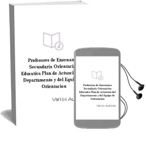 Descargar AudioLibro Profesores de Enseñanza Secundaria. Orientación Educativa Plan de Actuación del Departamento y del Equipo de Orientación de Varios Autores año 2018