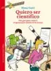 AudioLibro Quiero ser Cientifico: Una Guia para Conocer el Apasionante Mundo de la Ciencia de Elena Gatti