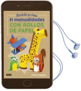 Descargar AudioLibro Recicla y Crea: 51 Manualidades con Rollos de Papel de Fiona Hayes año 2018