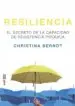 AudioLibro Resiliencia: El Secreto de la Capacidad de Resistencia Psíquica de Christina Berndt