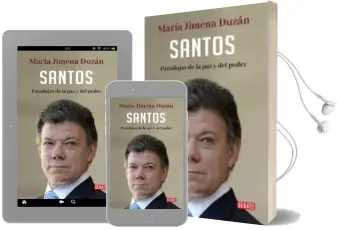 Descargar AudioLibro Santos: Paradojas de la paz y del Poder de Maria Jimena Duzan año 2018
