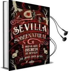 Descargar AudioLibro Sevilla Sobrenatural: Nueva Guia Secreta de José Manuel García Bautista año 2018