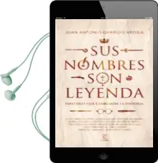 Descargar AudioLibro Sus Nombres son Leyenda: Españoles que Cambiaron la Historia de Juan Antonio Garrido Ardila año 2018