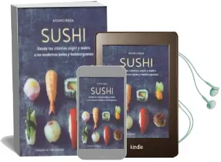 Descargar AudioLibro Sushi: Desde los Clasicos Nigiri y Makis a los Modernos Boles y h Amburguesas de Atsuko Ikedo año 2018